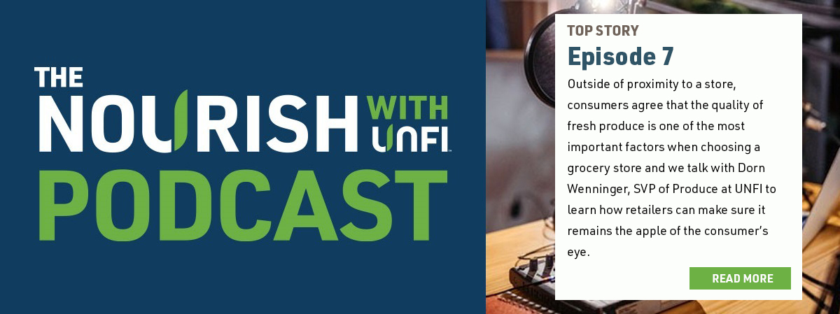 Outside of proximity to a store, consumers agree that the quality of fresh produce is one of the most important factors when choosing a grocery store and we talk with Dorn Wenninger, SVP of Produce at UNFI to learn how retailers can make sure it remains the apple of the consumer’s eye. 